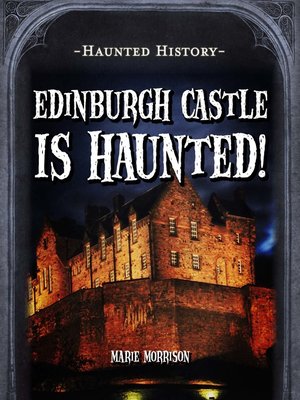 cover image of Edinburgh Castle is Haunted!